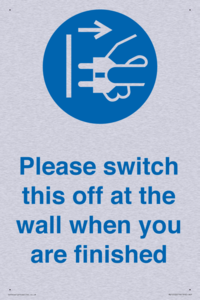 Please switch this off at the wall when you are finished